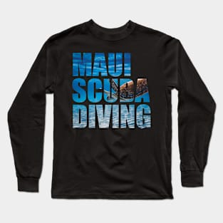 Maui Scuba Diving - Sea Turtle Vacation Design Long Sleeve T-Shirt